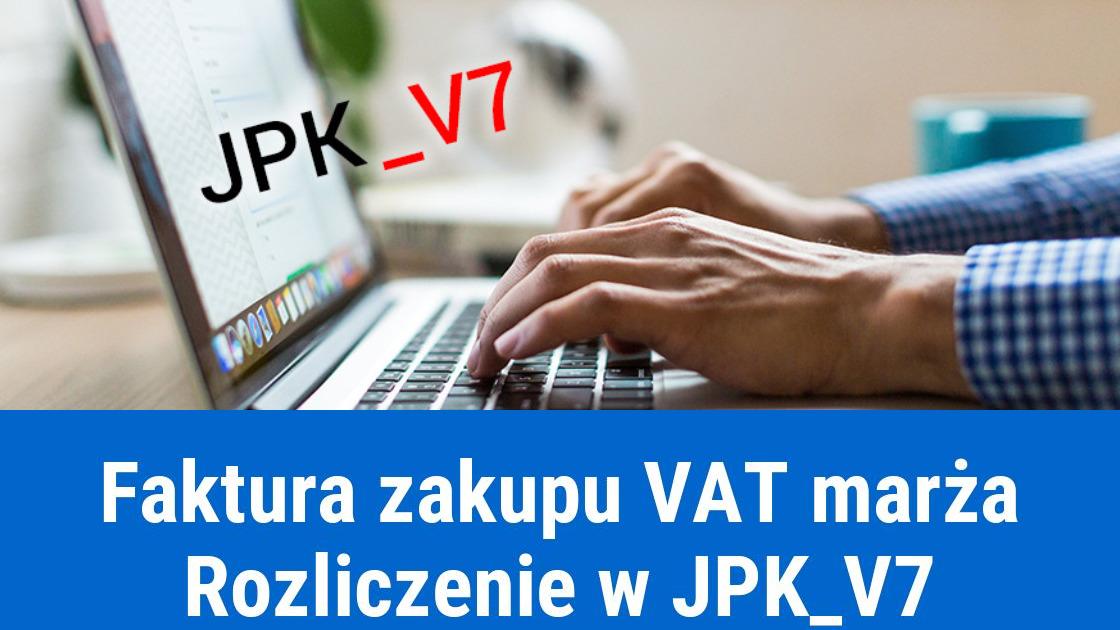 Faktura zakupu VAT marża w JPK V7