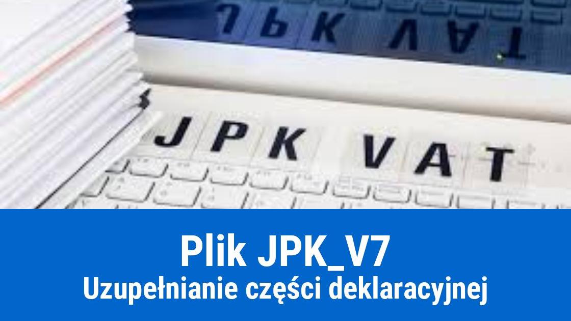 Jak wypełnić część deklaracyjną pliku JPK-V7?
