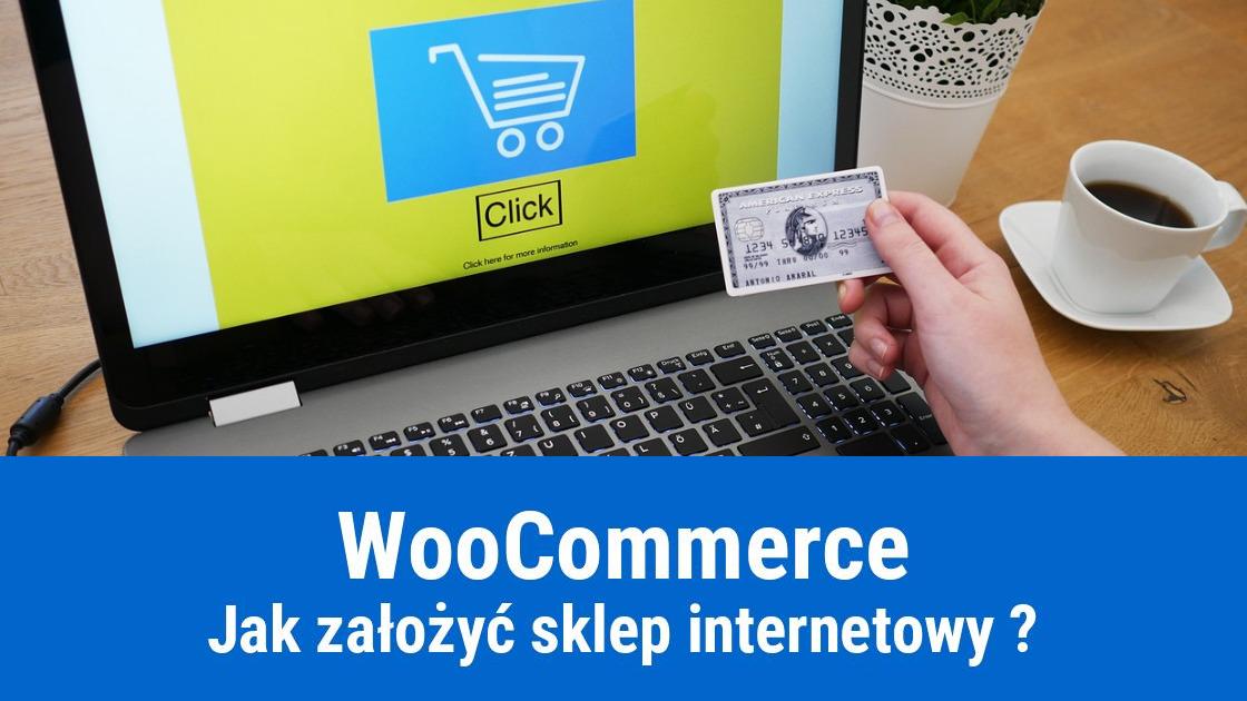 Jak założyć sklep na WooCommerce?