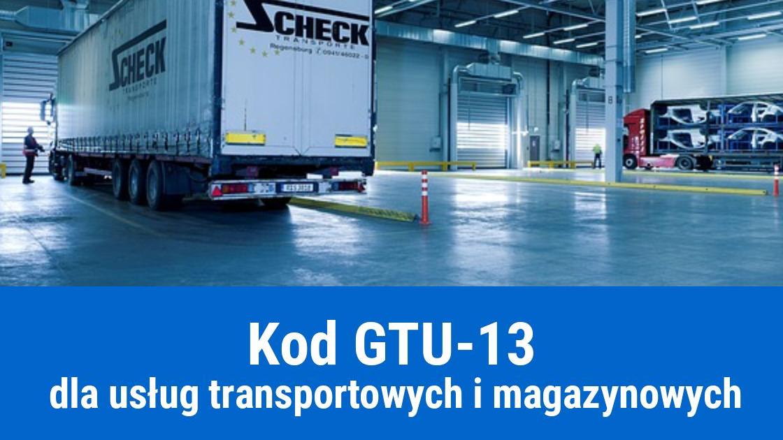 Kod GTU - 13 dla usług transportowych i magazynowych