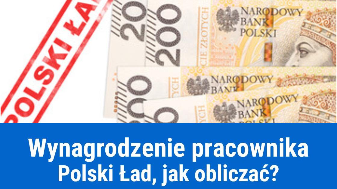 Jak obliczyć wynagrodzenie pracownika, Polski Ład