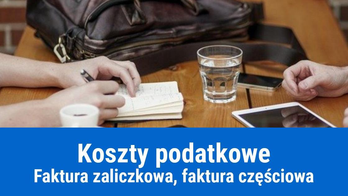 Fakturowanie częściowe, a faktura zaliczkowa