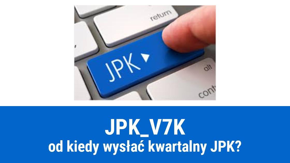 JPK V7K, od kiedy wysyłać?