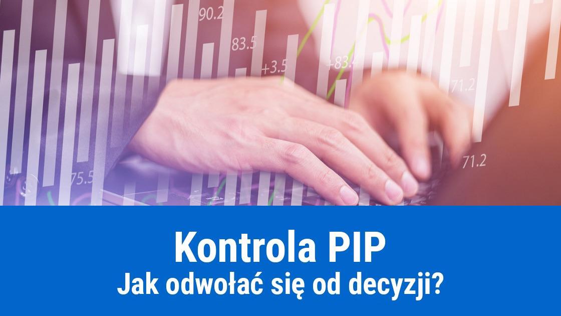 Jak odwołać się od kontroli z PIP?