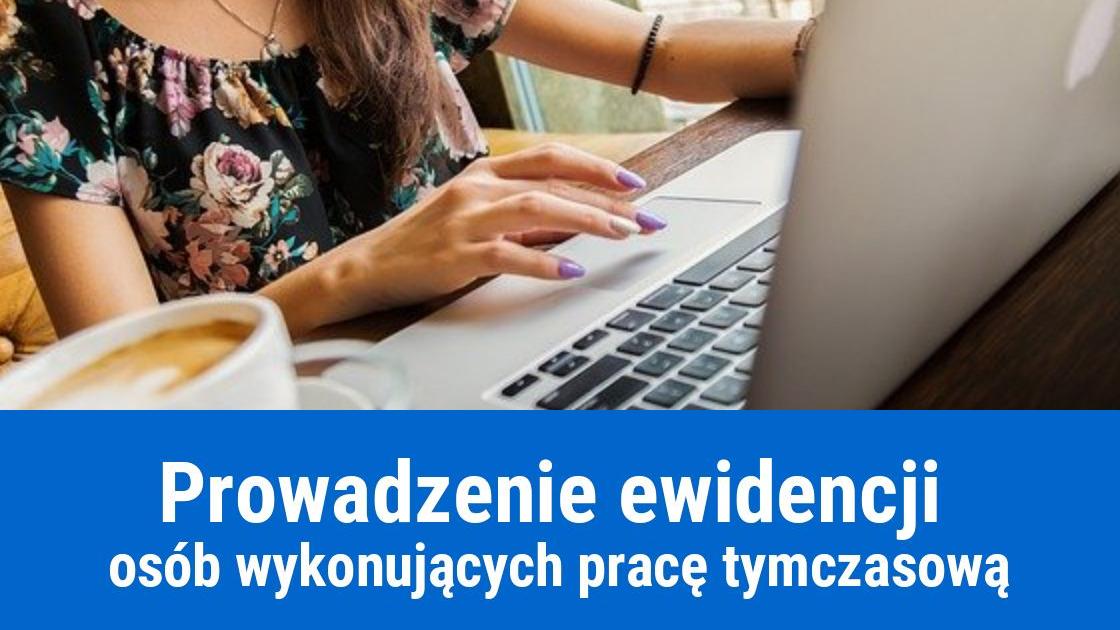 Jak prowadzić ewidencję osób wykonujących pracę tymczasową?