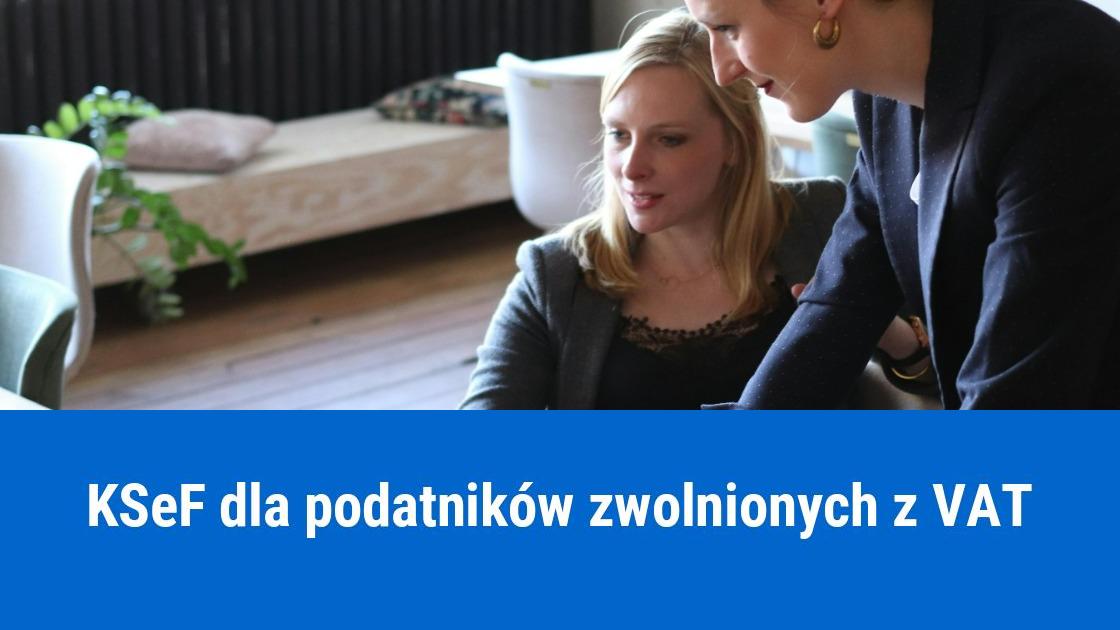 KSeF dla podatników zwolnionych z VAT