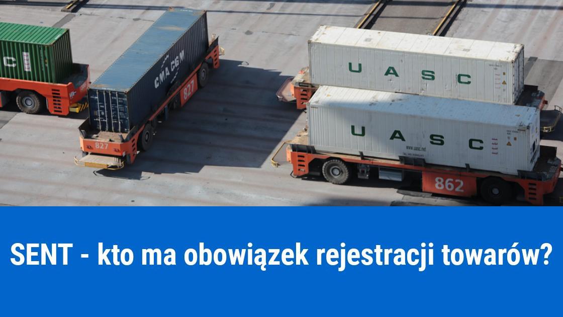 SENT - jakie towary zgłaszać do nadzoru transportu