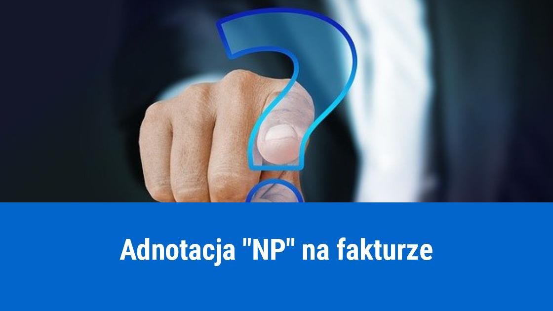 Adnotacja np na fakturze