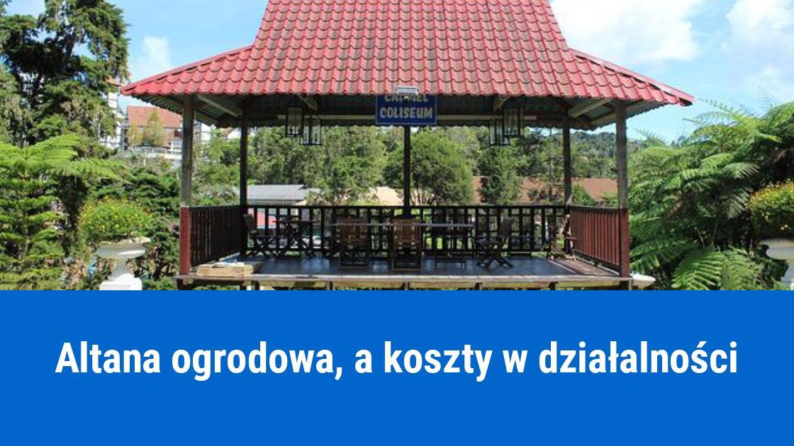 Altana ogrodowa w kosztach firmy