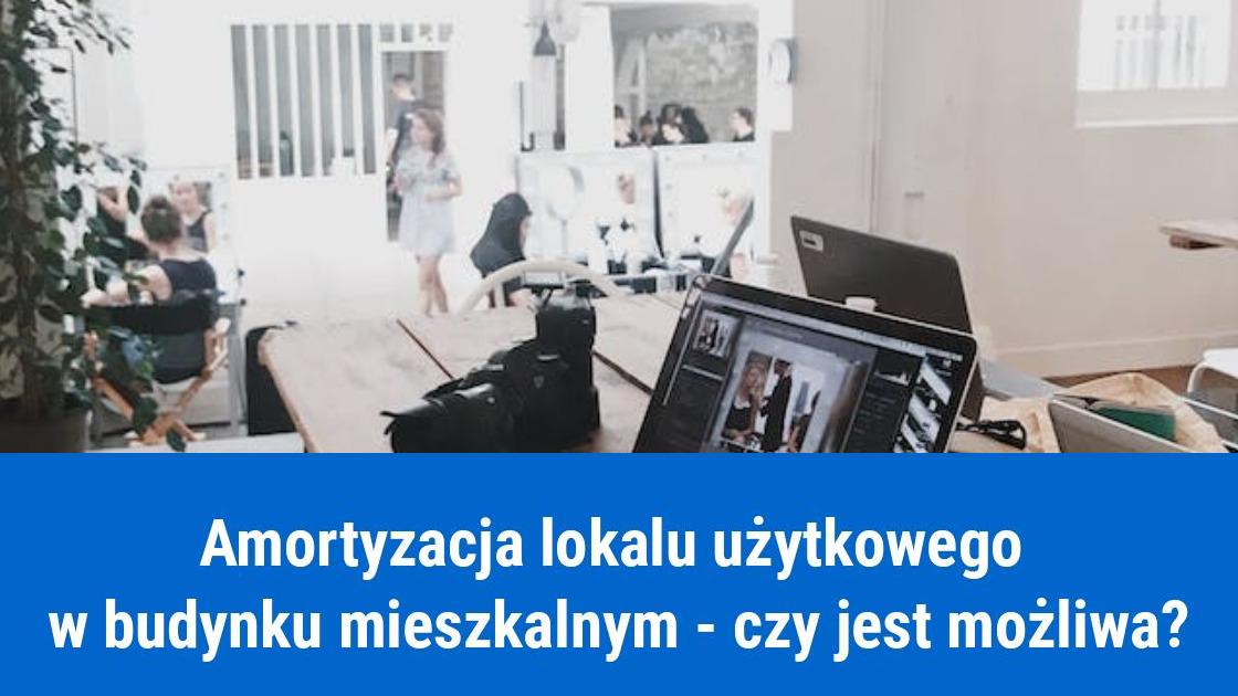 Amortyzacja lokalu firmowego w budynku mieszkalnym