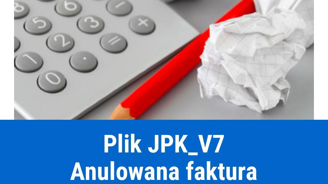 Anulowana faktura w JPK_V7