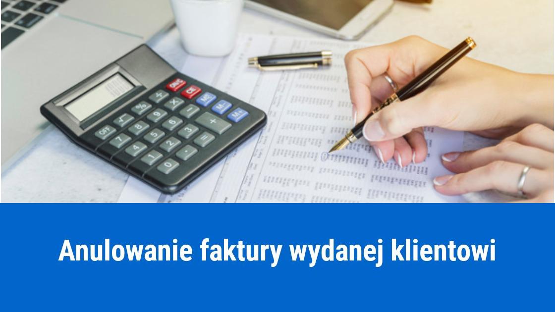 Jak anulować fakturę wydaną klientowi?