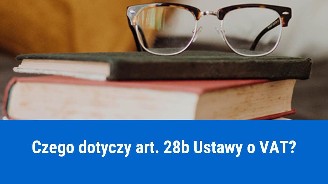 Art. 28b Ustawy o VAT, czyli VAT-UE