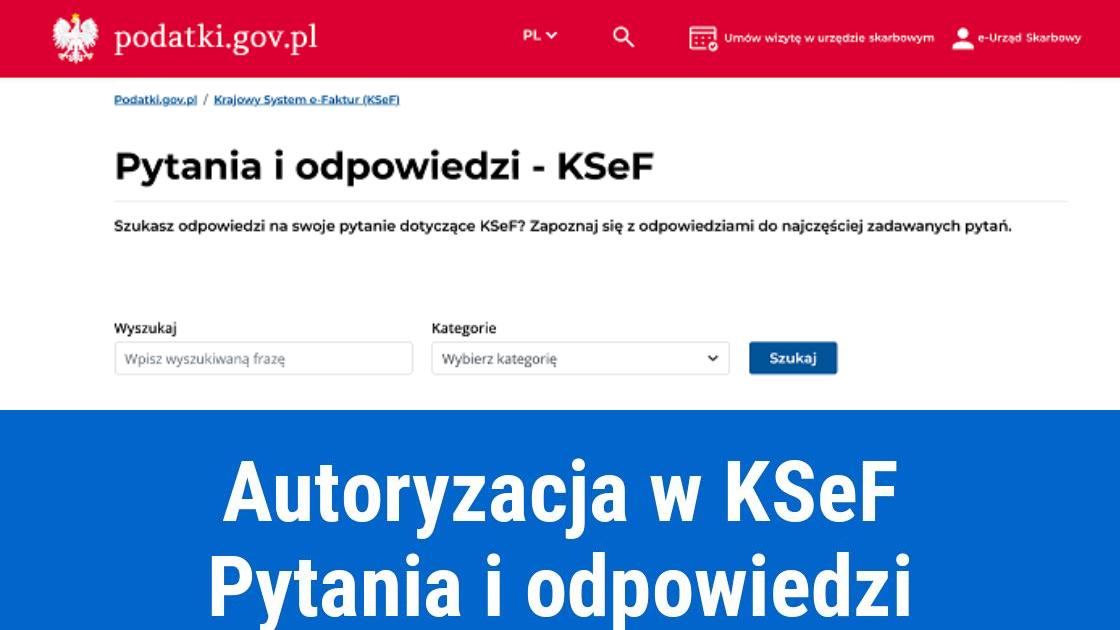 Autoryzacja w KSeF, najczęstsze pytania