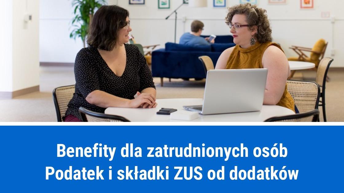 Jakie benefity dla pracowników są zwolnione z podatku i składek ZUS?