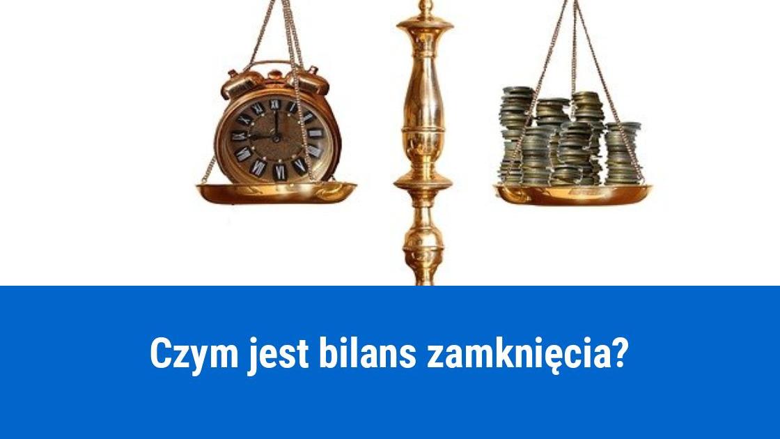 Co to jest Bilans zamknięcia?