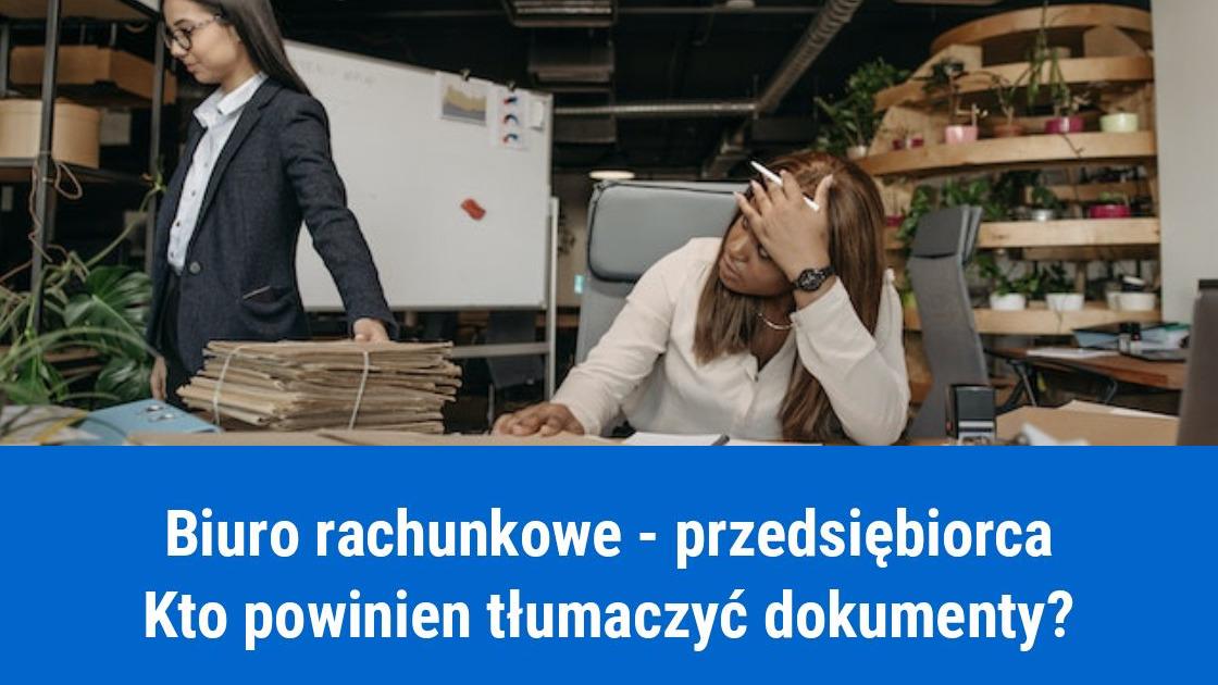 Biuro rachunkowe: kto odpowiada za tłumaczenie dokumentów?