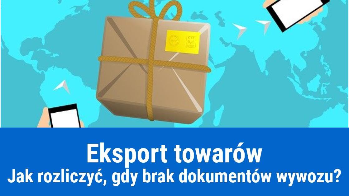 Brak dokumentów wywozu, a eksport towarów