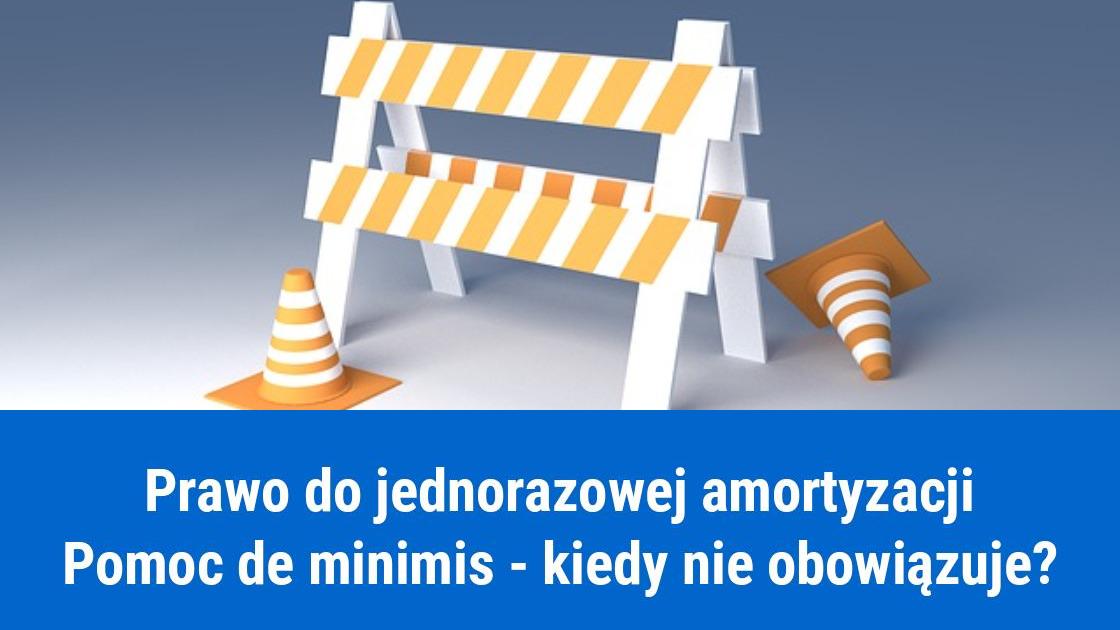 Brak prawa do jednorazowej amortyzacji (pomoc de minimis)