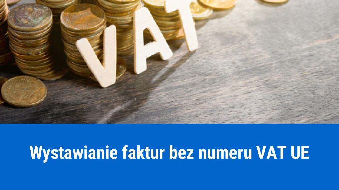 Brak rejestracji zagranicznego kontrahenta do VAT UE, jak wystawić fakturę?