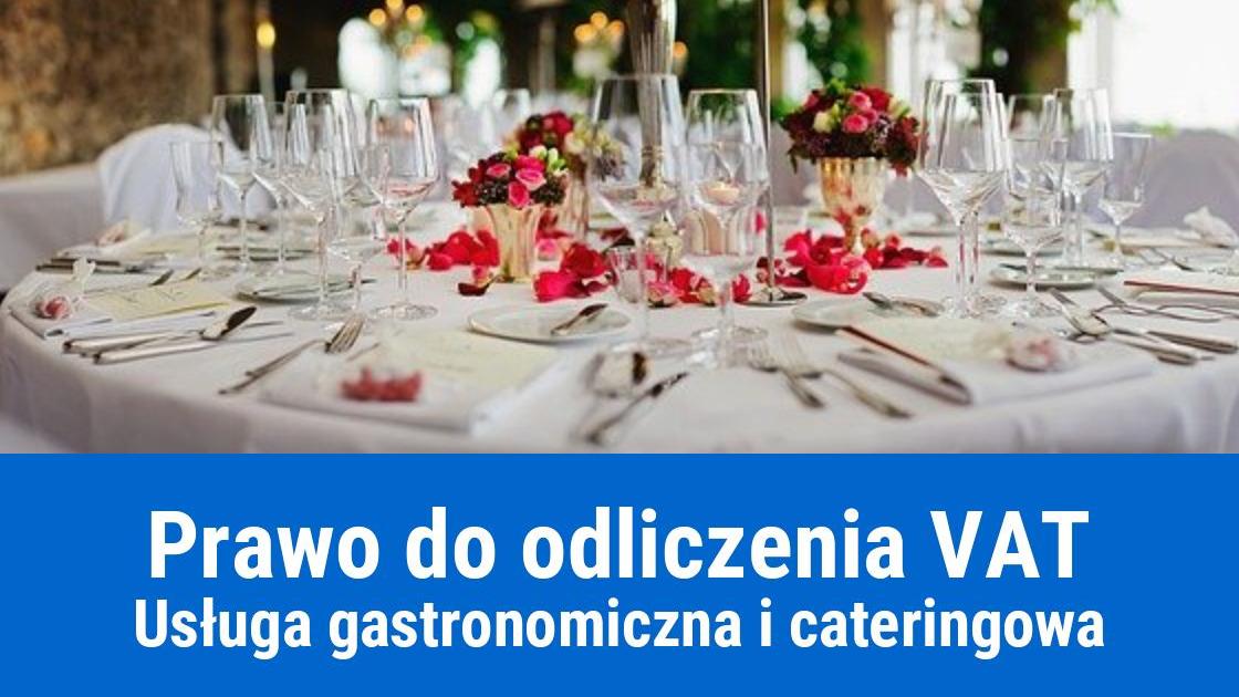 Usługi cateringowe i gastronomiczne a odliczenie VATu