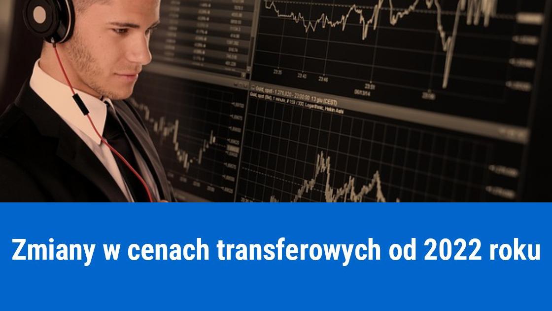 Ceny transferowe, zmiany od 2022