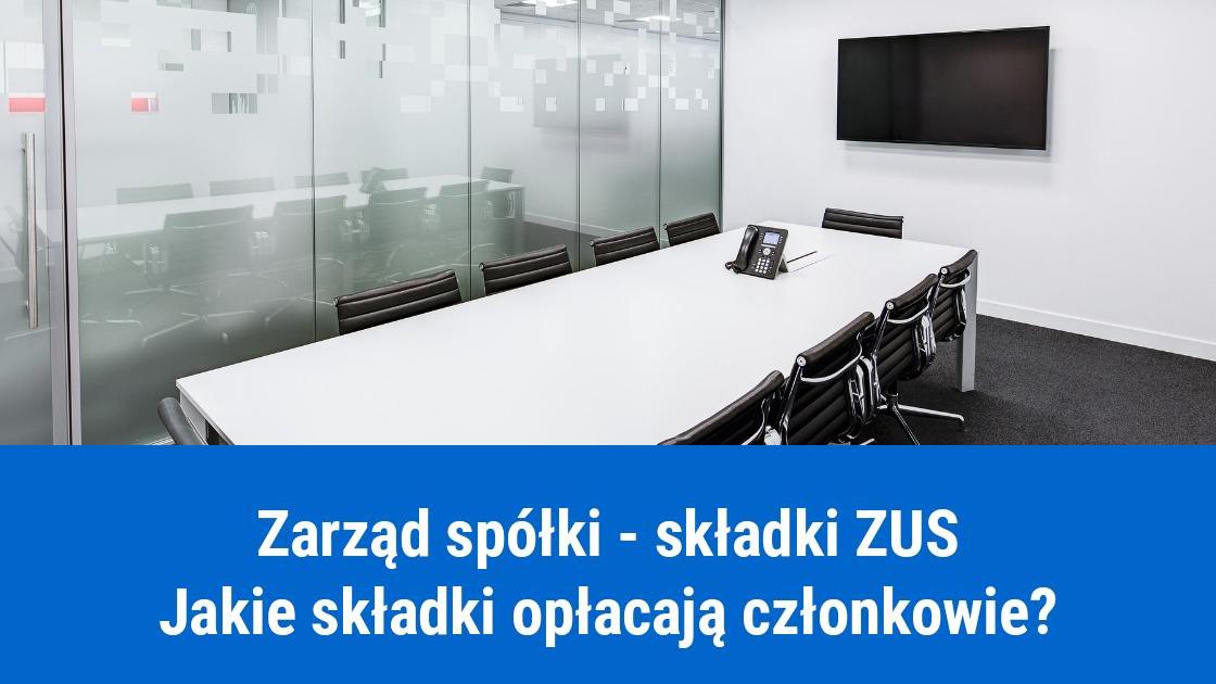 Czy członek zarządu spółki płaci składkę ZUS?