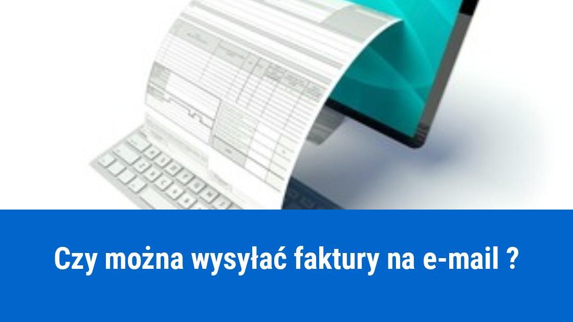 Czy można wysyłać faktury na e-maila?