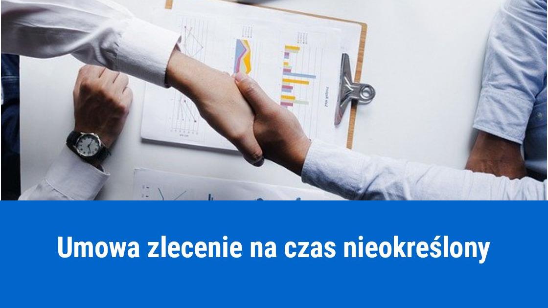 Czy można zawrzeć umowę zlecenie na czas nieokreślony?