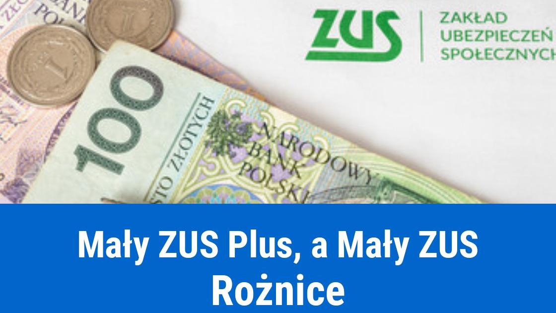 Czym różni się Mały ZUS od Mały ZUS Plus?