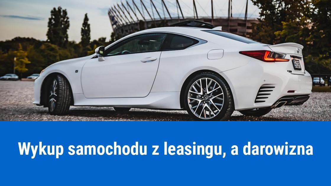 Darowizna samochodu wykupionego z leasingu