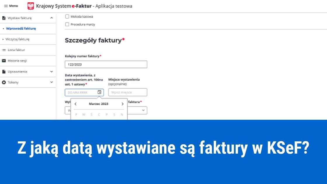 Data wysłania faktury do KSeF a data wystawienia faktury