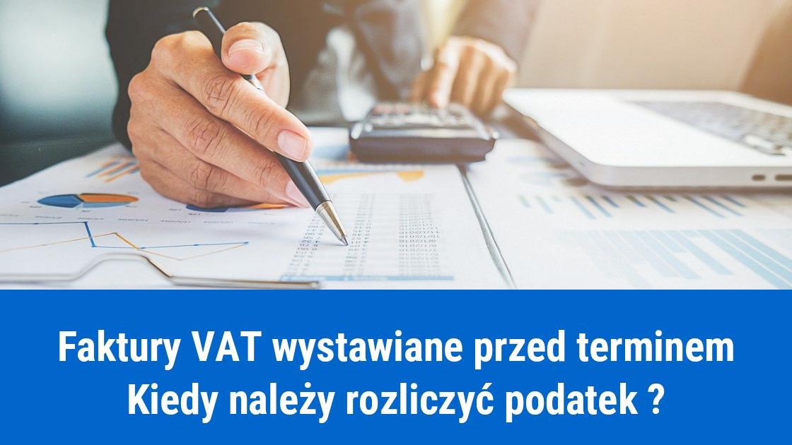 Data wystawienia wcześniejsza niż data sprzedaży, kiedy VAT?