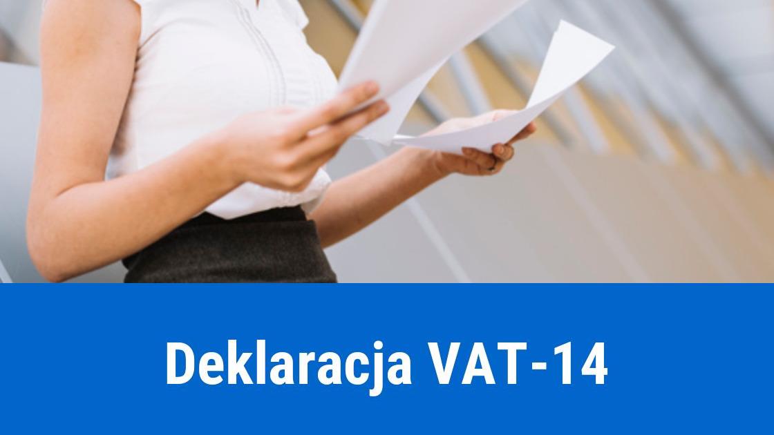 Deklaracja VAT-14, kto i gdzie składa?