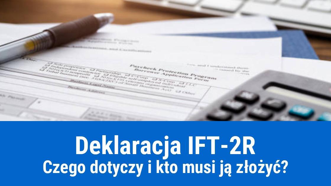 Deklaracja IFT-2R – kto składa i jakich usług dotyczy?
