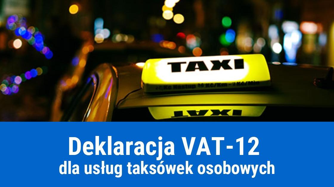 Deklaracja VAT-12 dla taksówkarzy, jak wypełnić?