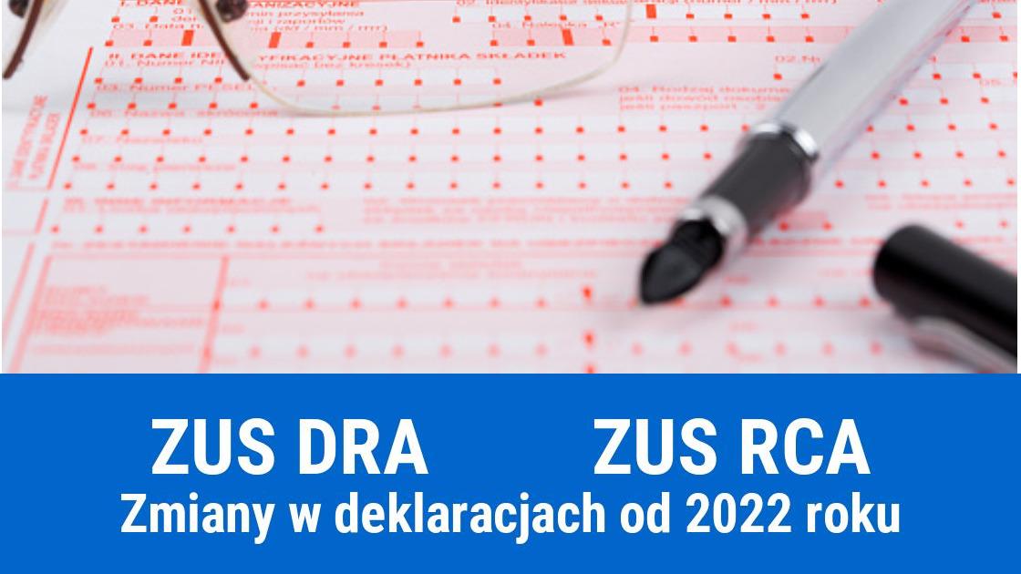 Deklaracja ZUS DRA i ZUS RCA, zmiany od 2022