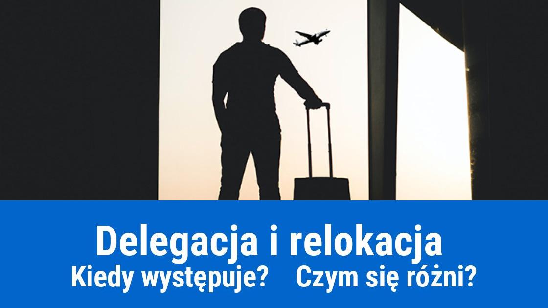 Delegacja, a relokacja