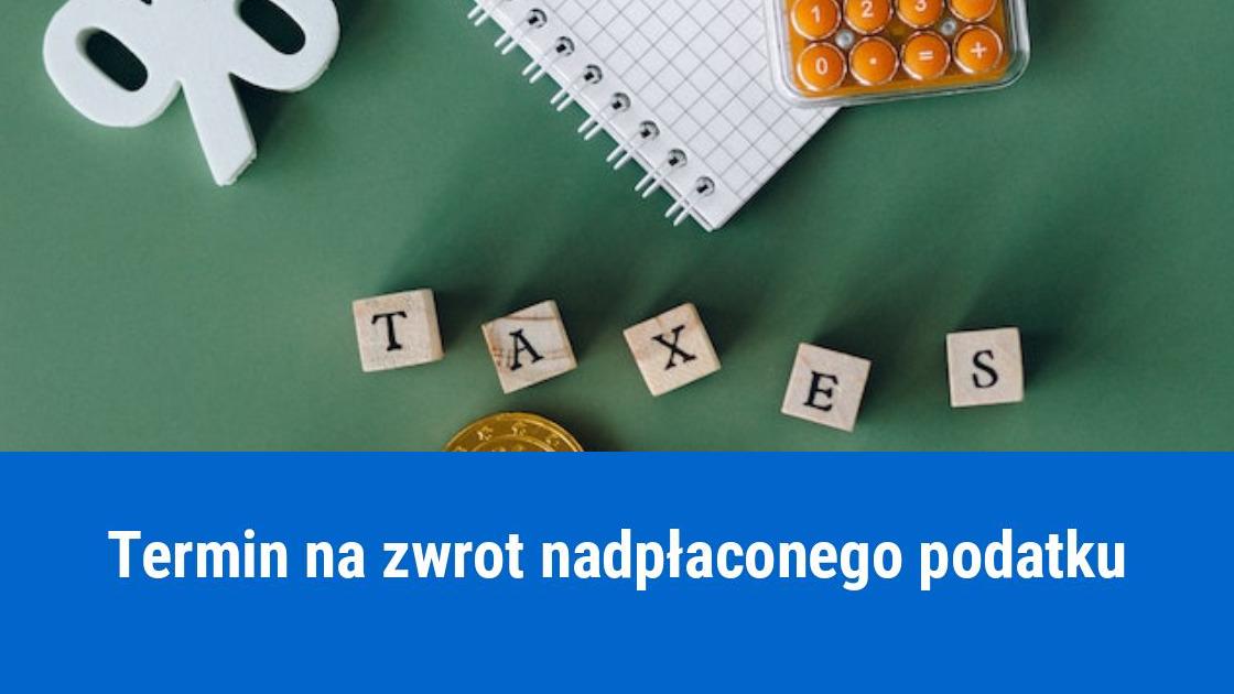 Do kiedy można odzyskać nadpłacony podatek?