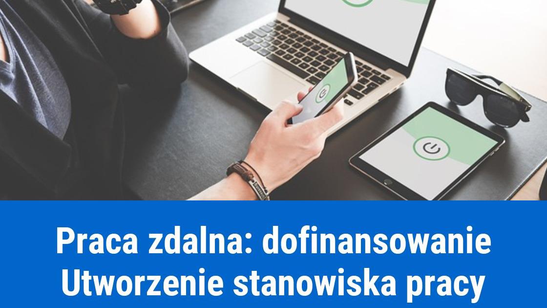 Praca zdalna: dofinansowanie na utworzenie stanowiska pracy