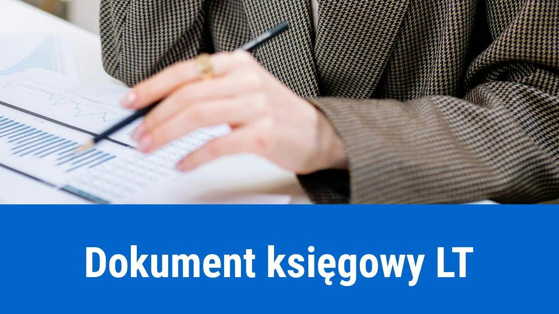 Dokument księgowy LT – co to jest i jakie pełni funkcje?