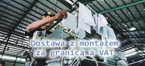 VAT od dostawy z montażem za granicą