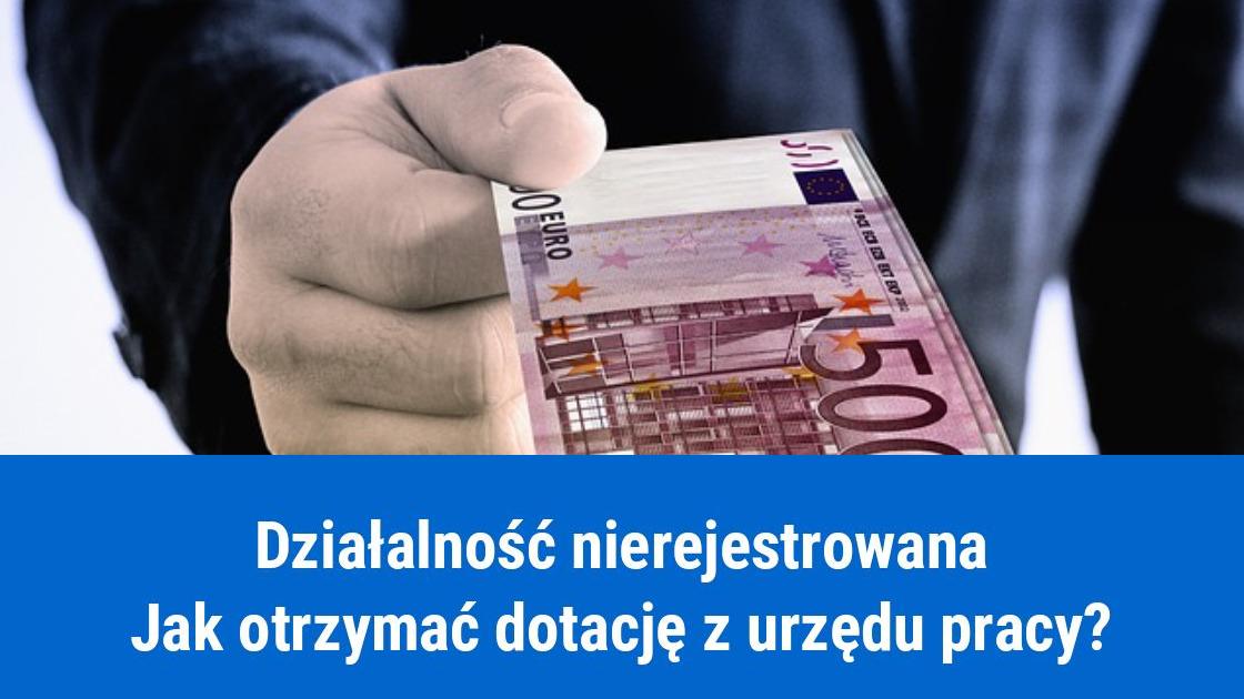 Czy można dostać dotację na działalność nierejestrowaną?