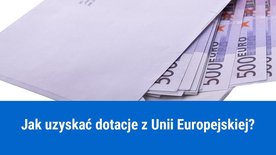 Jak pozyskać dotacje z UE na rozpoczęcie działalności?