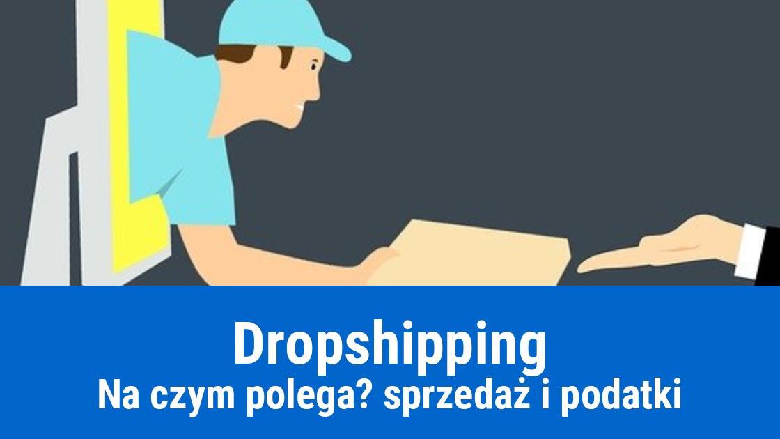 Dropshipping – rozliczenie sprzedaży i podatki