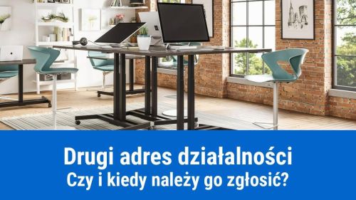 Drugi adres działalności, czy i jak go zgłosić?