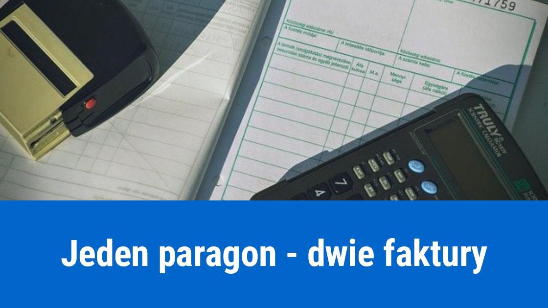 Dwie faktury do jednego paragonu