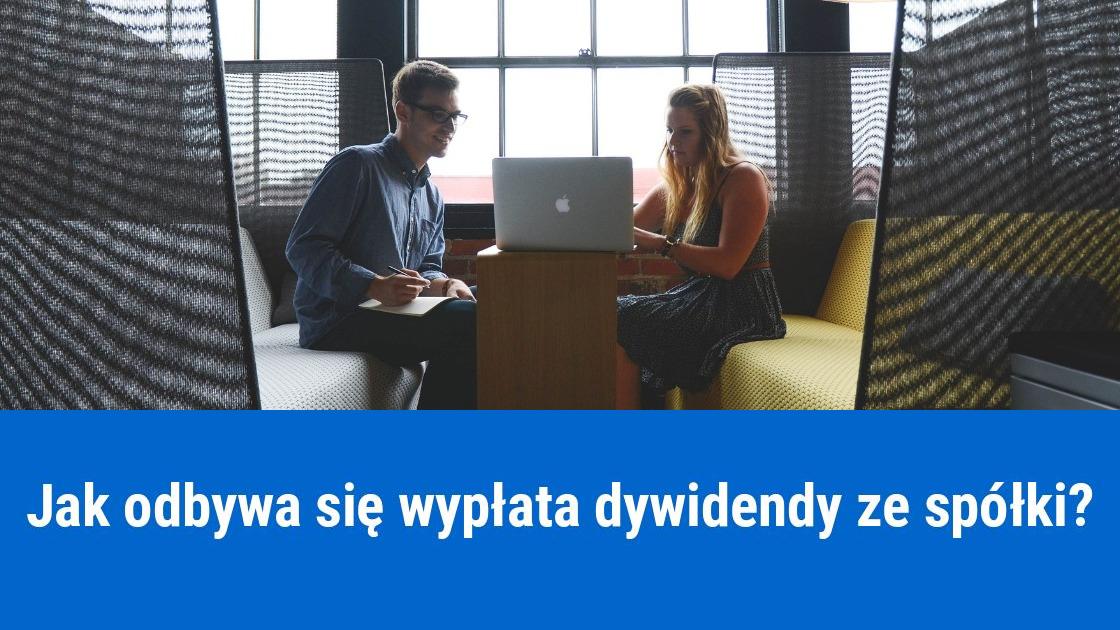 Jak odbywa się wypłata dywidendy ze spółki?