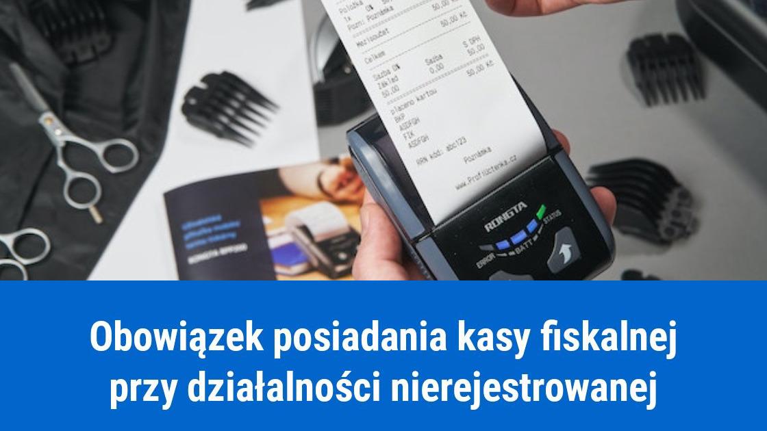 Działalność nierejestrowana, obowiązek posiadania kasy fiskalnej