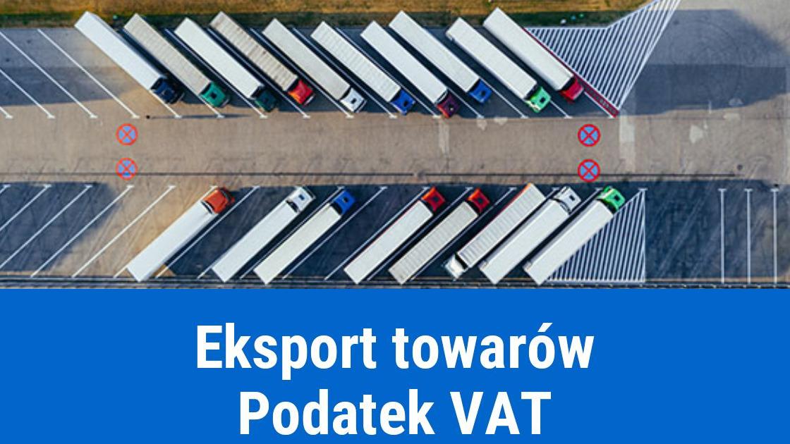 Eksport towarów – gdzie rozliczyć VAT?